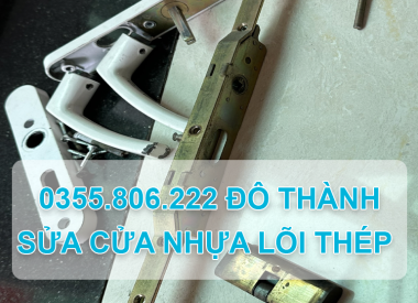 SỬA CỬA NHỰA LÕI THÉP - GỌI LÀ CÓ MẶT SAU 30P